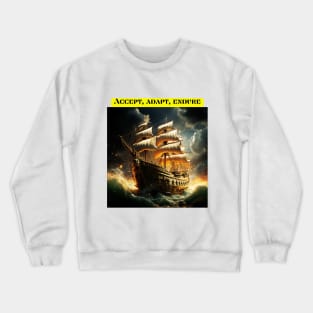 Accept, adapt, endure Crewneck Sweatshirt